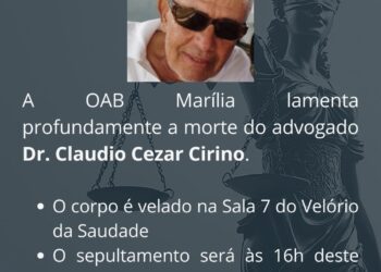 OAB Marília lamenta morte do advogado Dr Cláudio Cezar Cirino